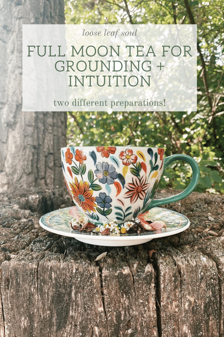 diy full moon tea recipe for grounding + intuition — loose leaf soul