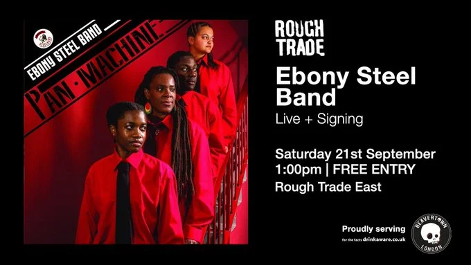 EBONY STEEL BAND - FREE LP LAUNCH GIG SEPTEMBER 21st ROUGH TRADE EAST
