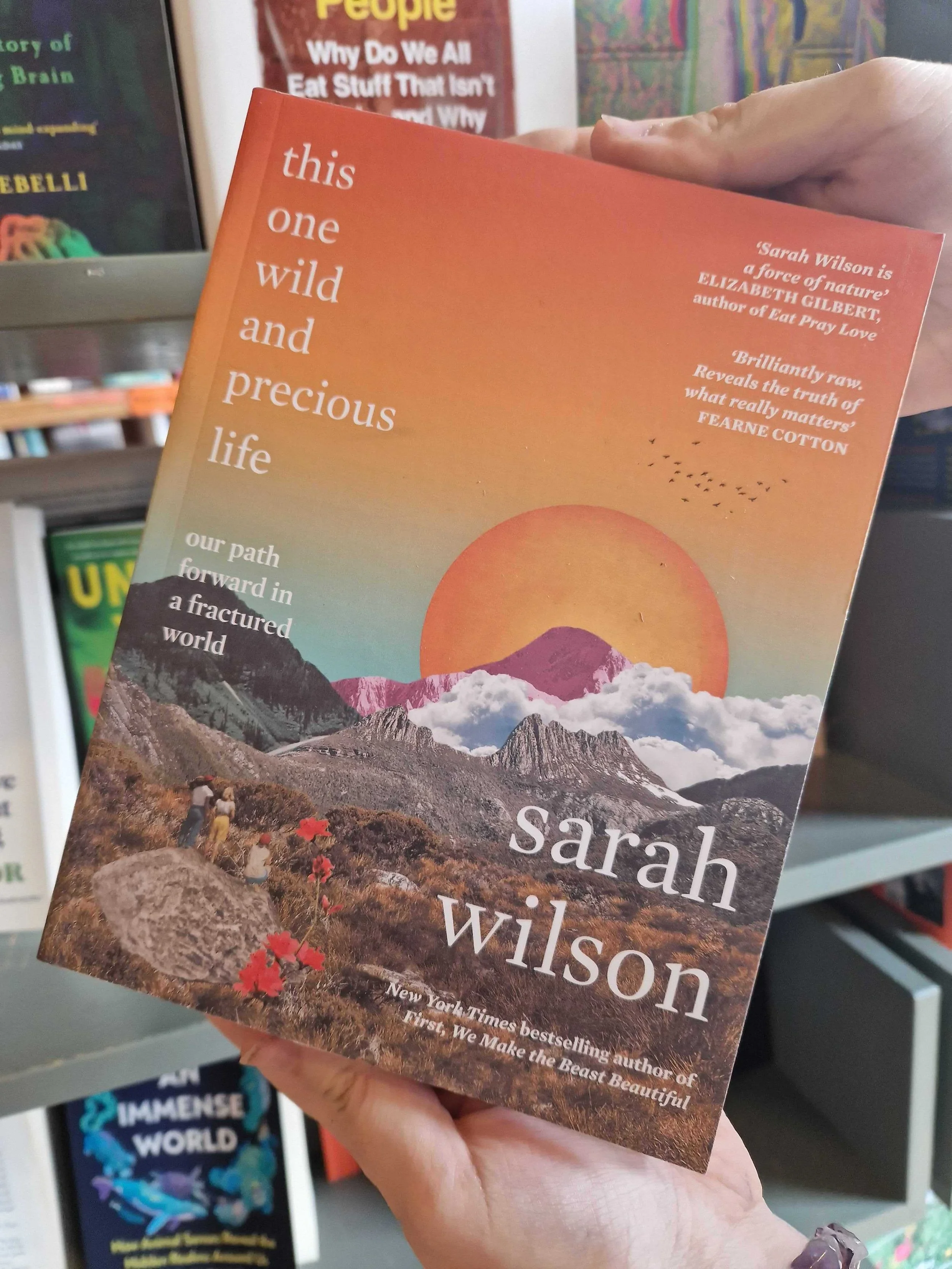 In store now! This One Wild and Precious Life A Hopeful Path Forward