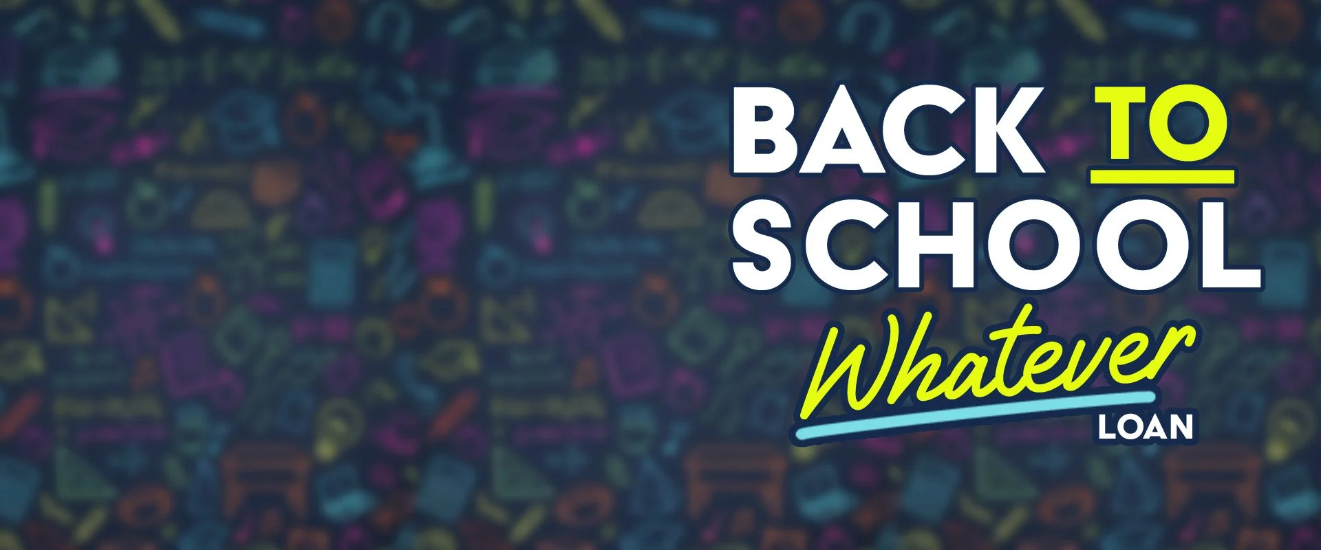 Back to School Whatever Loan