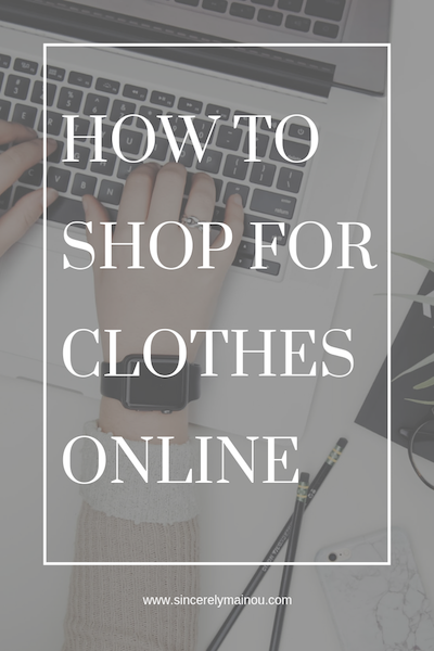 How to Shop for Clothes Online — Sincerely, Mainou