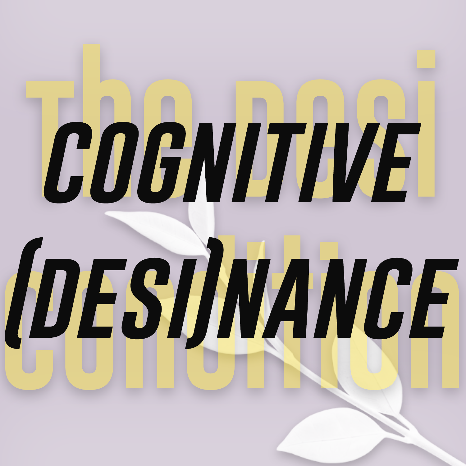Episode 1.02: Cognitive (Desi)nance