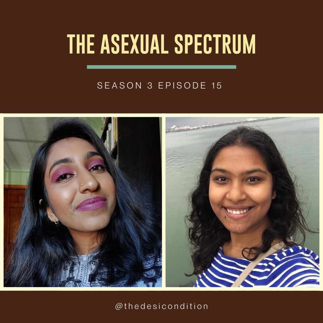 Episode 3.15: The Asexual Spectrum, with Vipasha and Rakshitha of Acey Desi