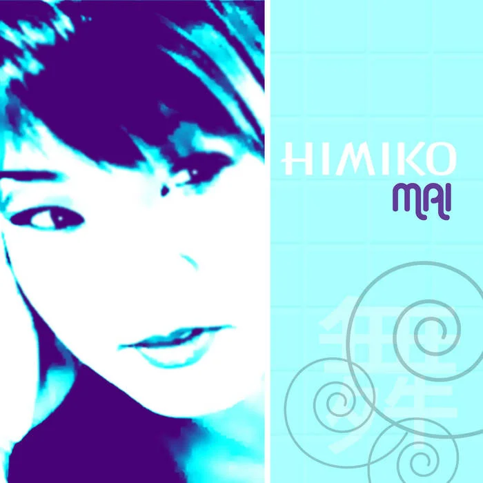 “Mai”, Himiko Music, 2005