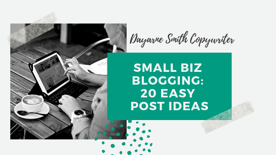 SMALL BUSINESS BLOGGING: 20 EASY POST IDEAS