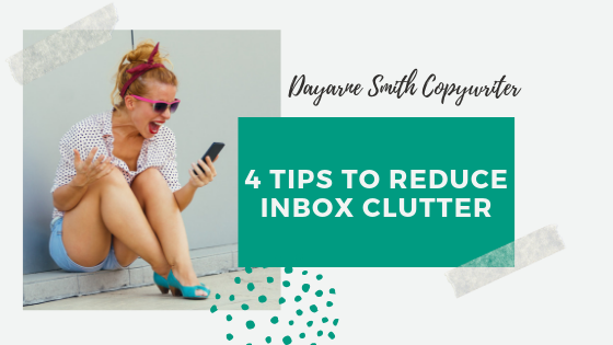 4 TIPS TO REDUCE INBOX CLUTTER