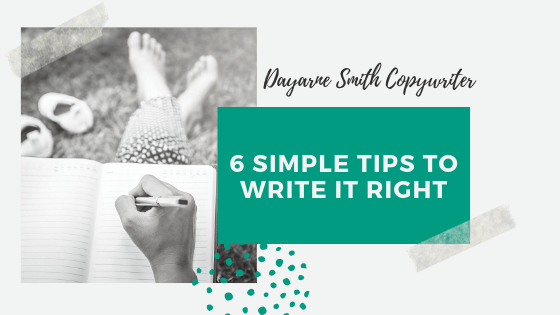 6 SIMPLE TIPS TO WRITE IT RIGHT