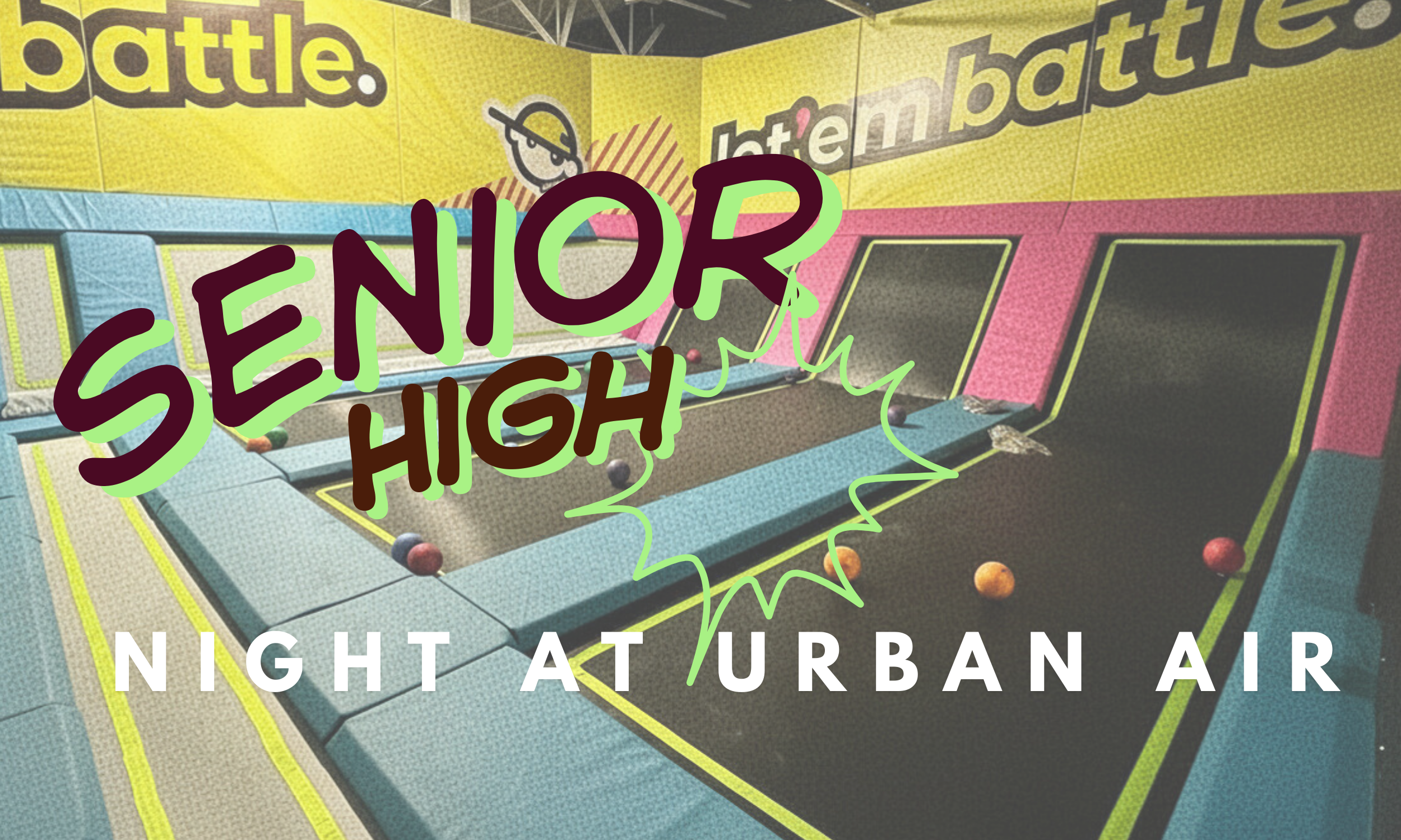 Senior High Night Out (Urban Air!)