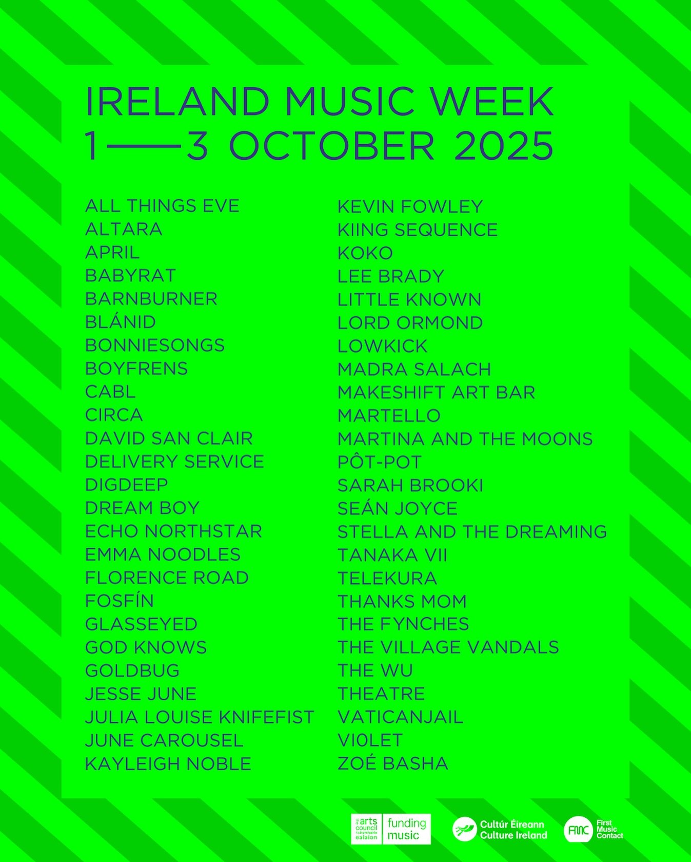 ARTIST LINEUP IS OUT! ⚡️

Check out our website for more details on the artists playing at IMW 2025!

IMW 2025 is run by @first_music_contact with support from @cultureireland and @artscouncilireland 

IMW 2025 Sponsors include: @warnermusicireland @