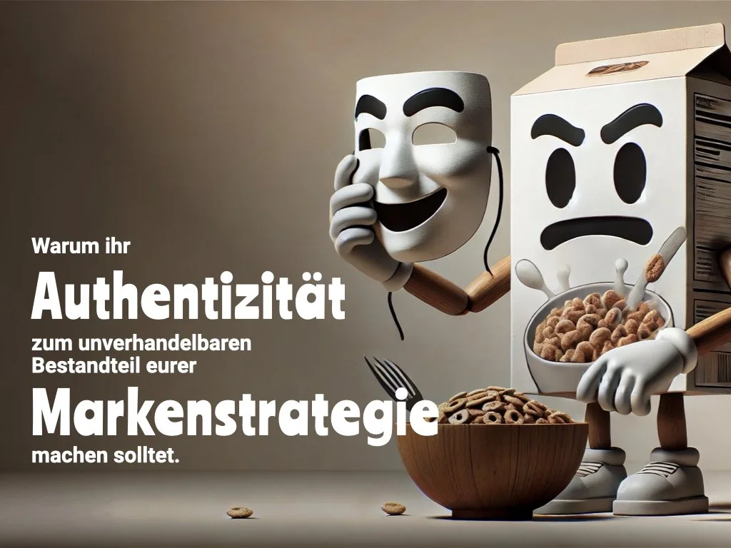 Warum ihr Authentizität zum unverhandelbaren Bestandteil eurer Markenstrategie machen solltet.
