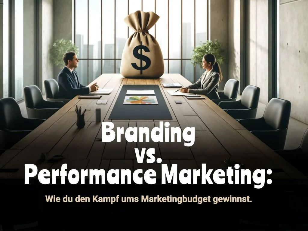 Branding vs. Performance-Marketing: Wie du den Kampf ums Marketingbudget gewinnst.
