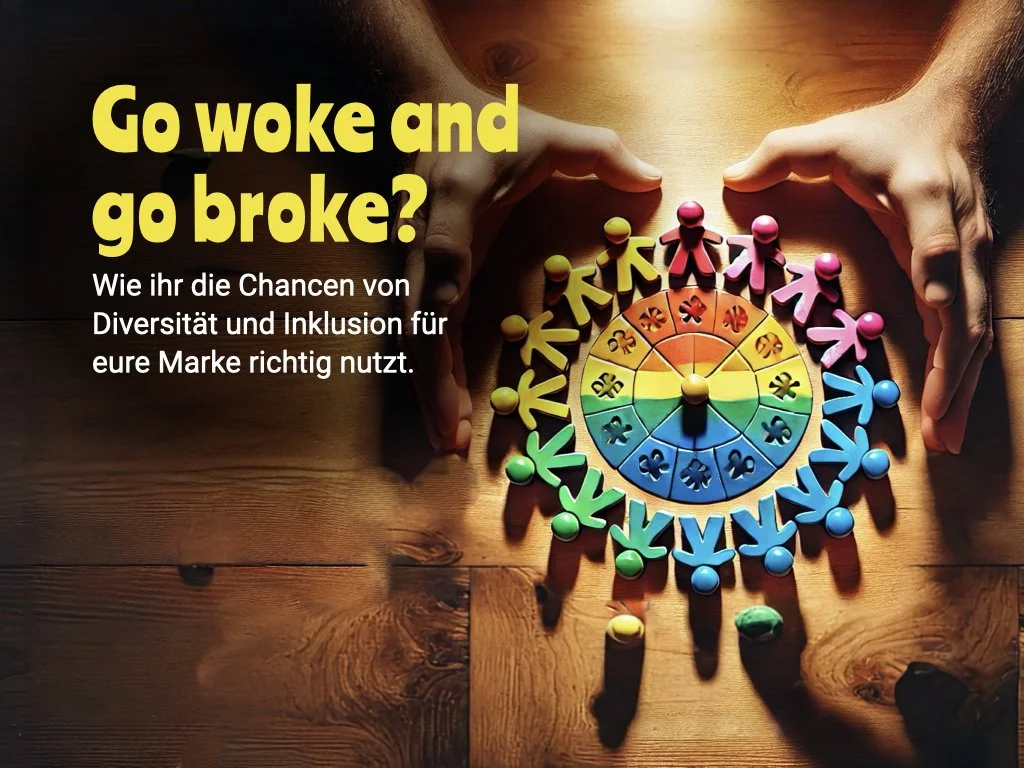 Go woke and go broke? Wie ihr die Chancen von Diversität und Inklusion für eure Marke richtig nutzt.