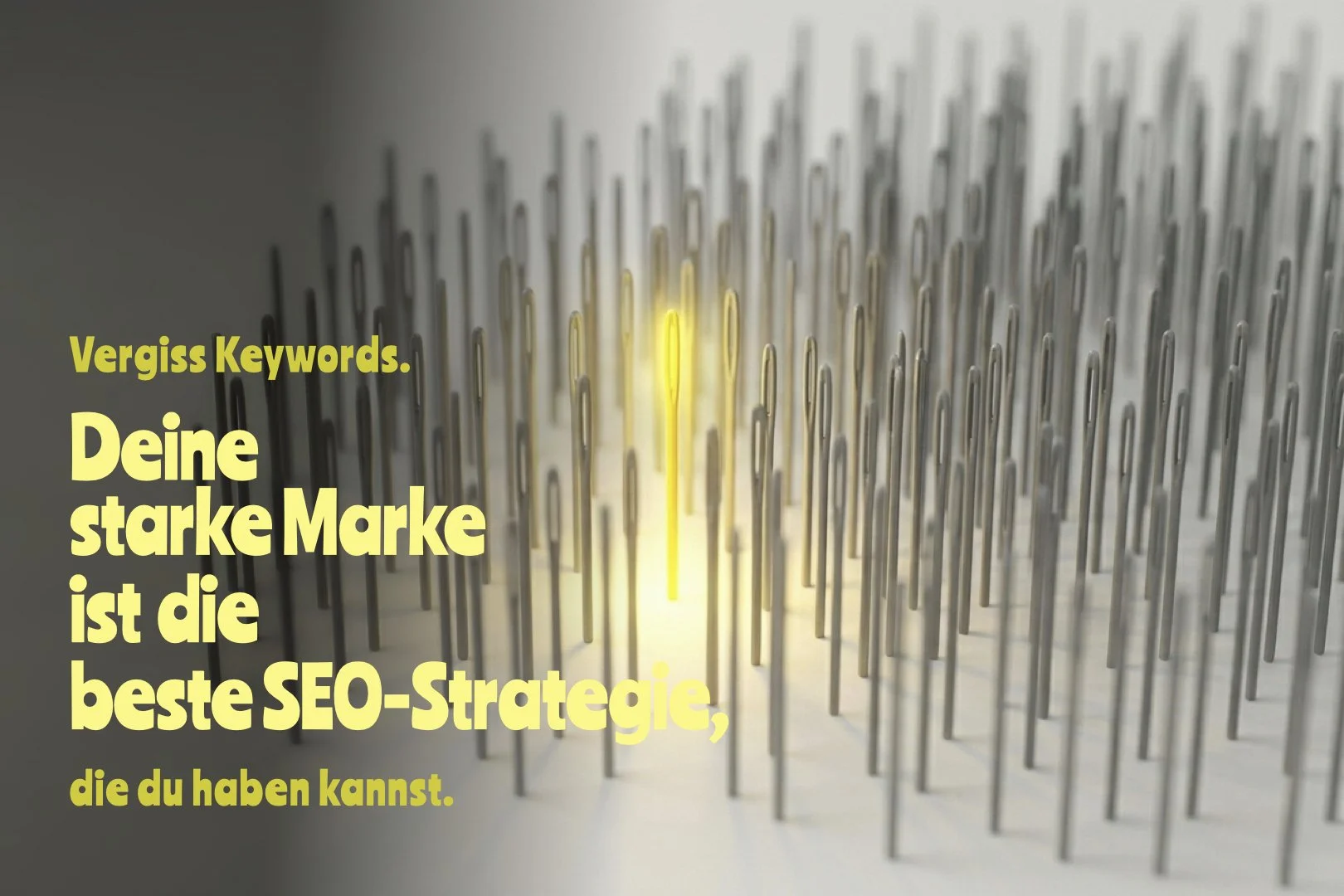 Vergiss Keywords. Deine starke Marke ist die beste SEO-Strategie, die du haben kannst.