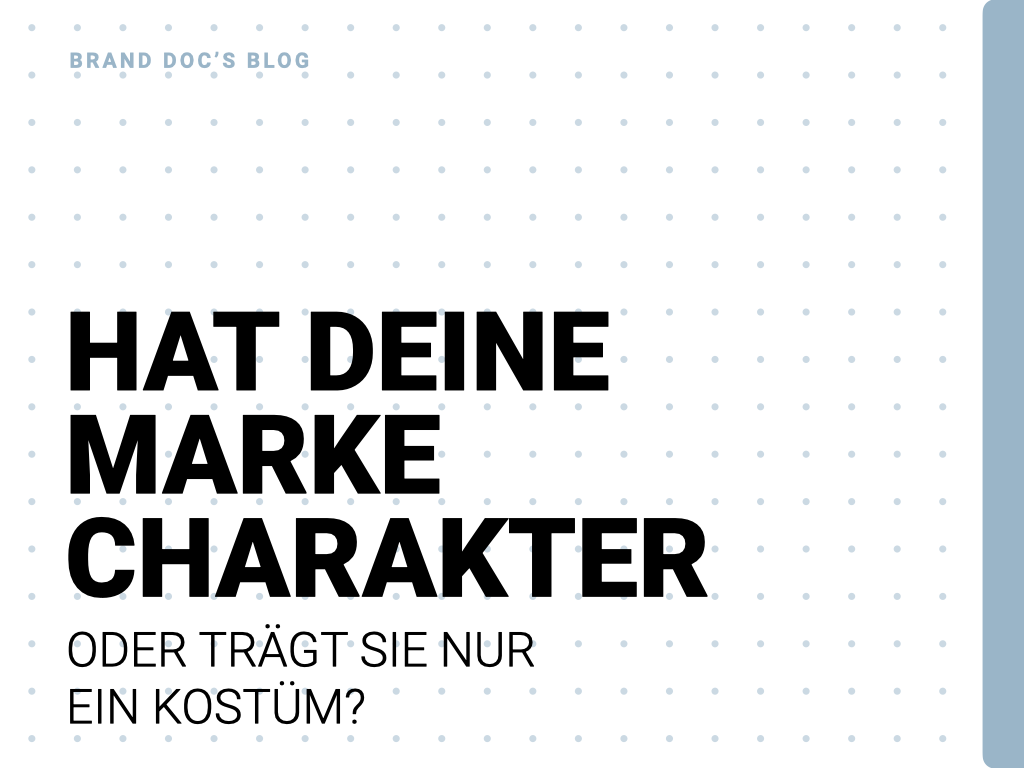 Hat deine Marke Charakter – oder trägt sie nur ein Kostüm?