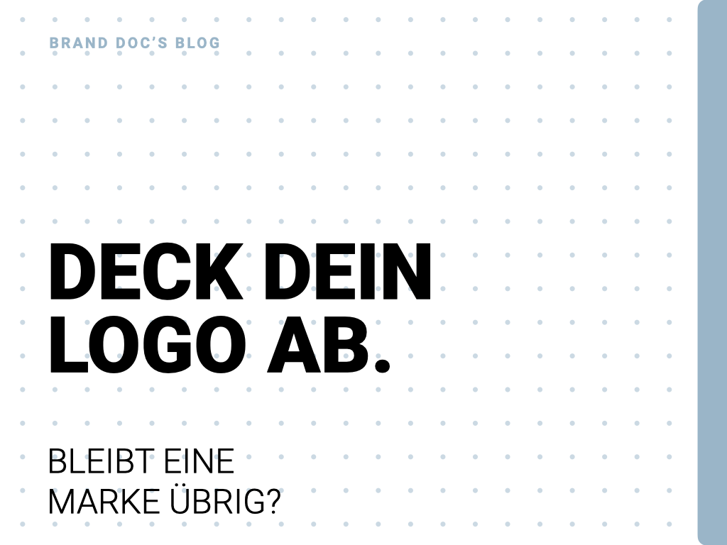 Deck dein Logo ab. Bleibt eine Marke übrig?