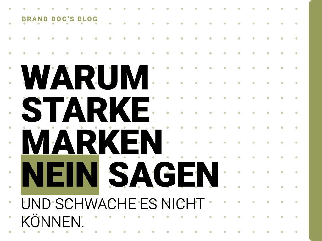 Warum starke Marken Nein sagen — und schwache es nicht können.