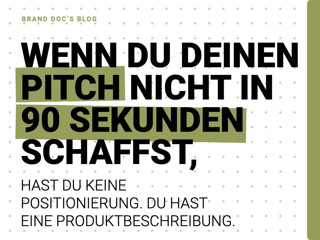 Wenn du deinen Pitch nicht in 90 Sekunden schaffst, hast du keine Positionierung. Du hast eine Produktbeschreibung.