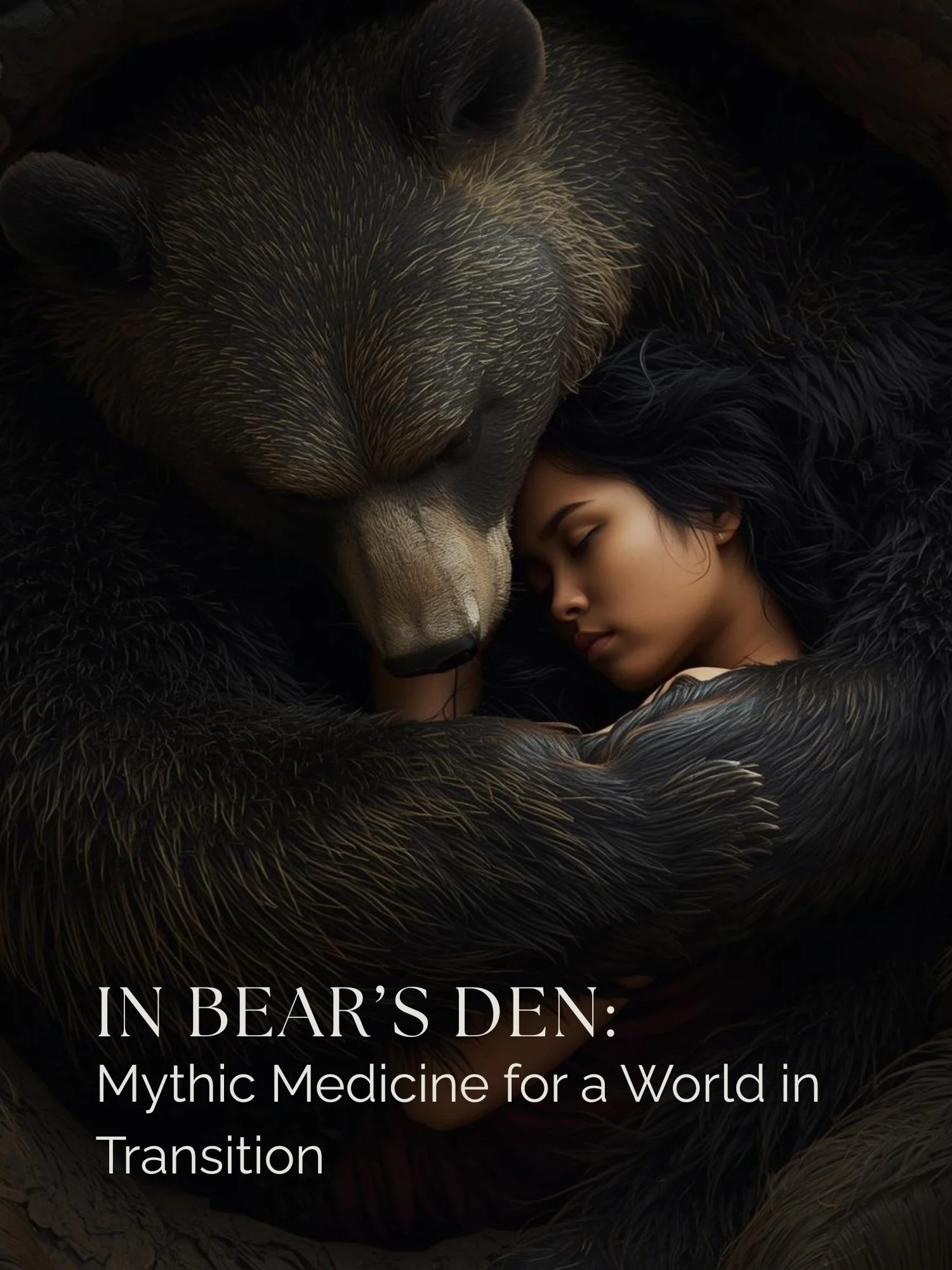 In Bear's Den: Mythic Medicine for a World in Transition