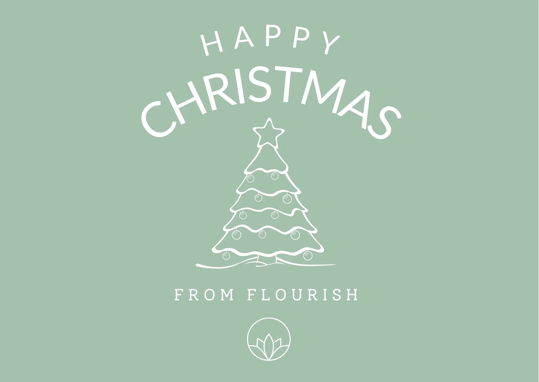 From all of us at Flourish, we&rsquo;d like to wish everyone a very happy Christmas and a peaceful New Year. We hope this season brings time to rest, connect, and enjoy special moments with friends and family. Thank you for being part of our communit