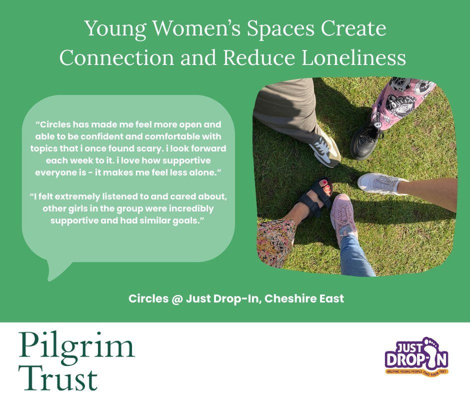 We are part of the Safe Space for Her Campaign with partners in Northern Ireland and North of England

Circles at Just Drop in, Cheshire East provides connection and reduces loneliness for young women.

#safespaceforher