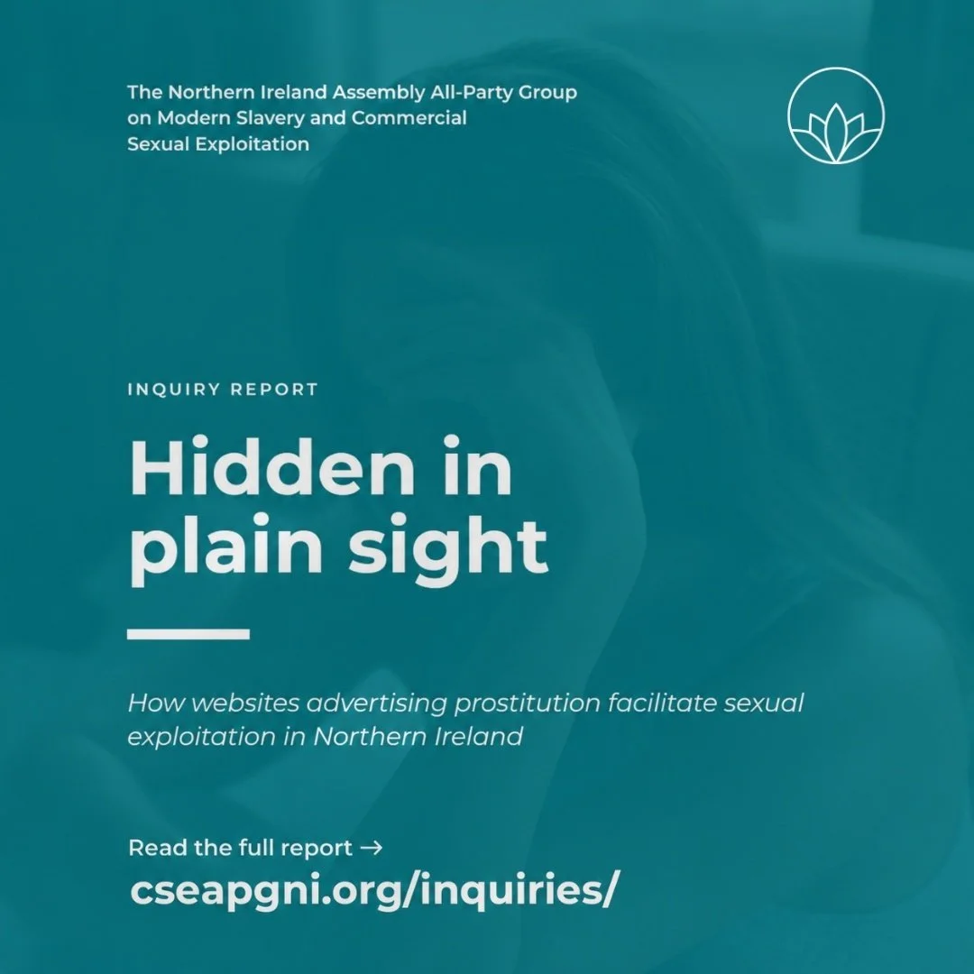 Yesterday, a few of our team were delighted to attend the launch of "Hidden in Plain Sight" at Stormont, where the All-party group on Modern Slavery and Commercial Sexual Exploitation reported on how websites advertising prostitution facili
