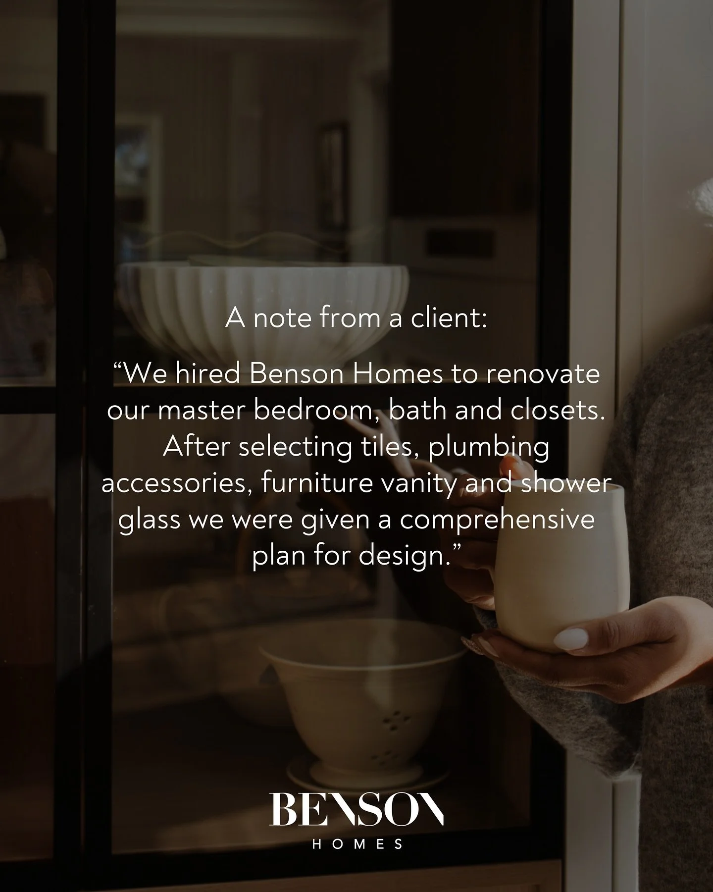 A note from a client 🤍

At Benson Homes, we create beautiful, functional spaces that support your life. If you&rsquo;re looking for a team you can trust, let&rsquo;s talk.

P.S. If we&rsquo;ve worked with you in the past, we&rsquo;d love for you to 