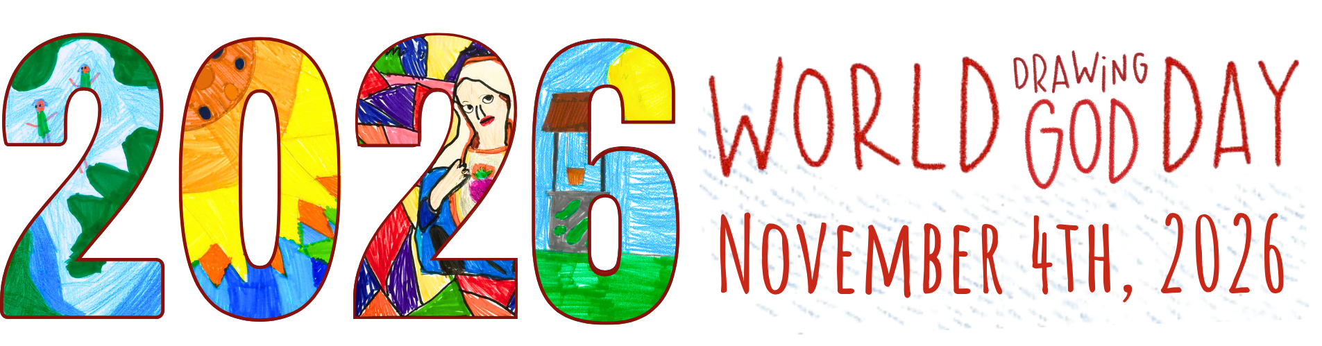 Large 2026 with children's artwork inside numbers, followed by text World Drawing God Day, November 4th, 2026.