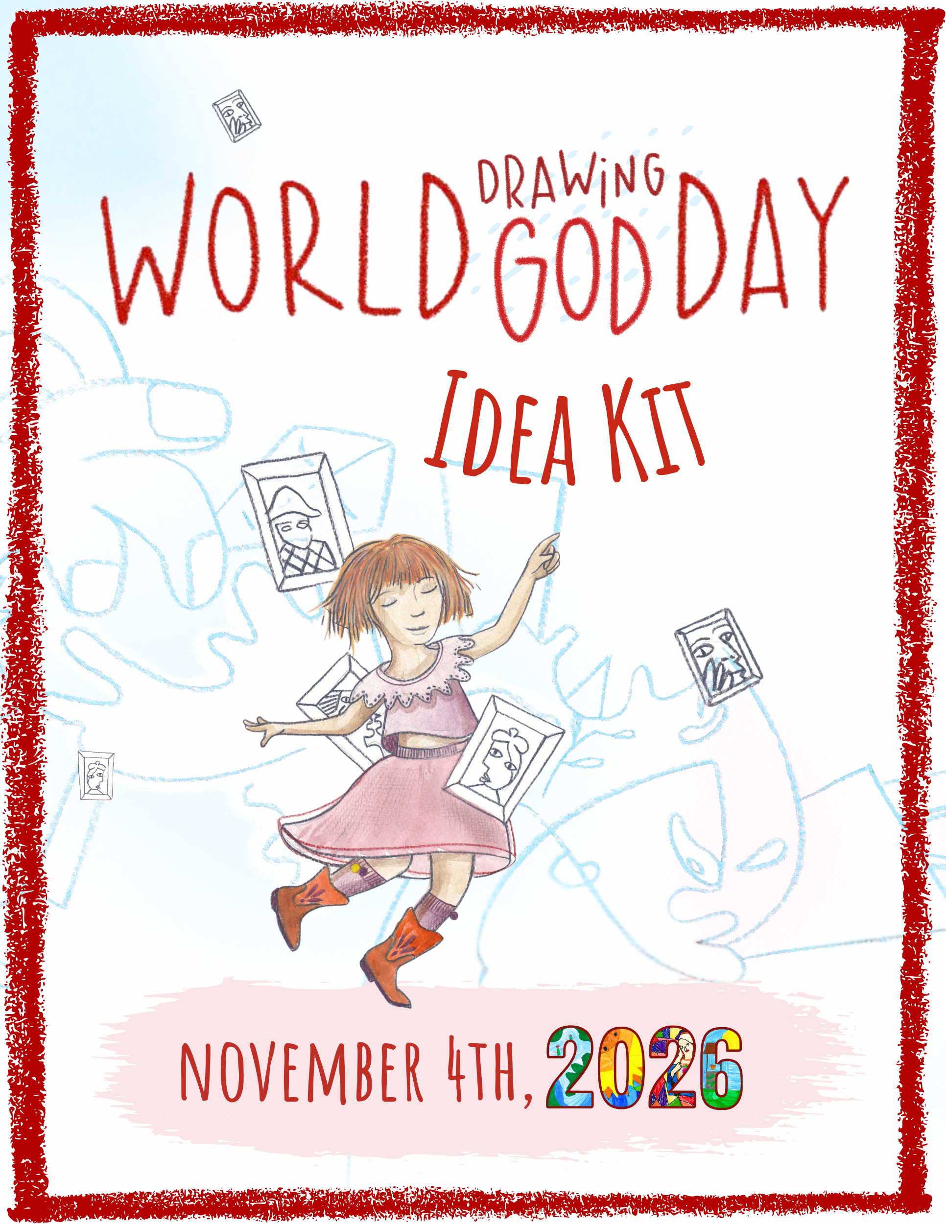 Cover page of Idea Kit for World Drawing God Day 2026 on November 4th. Red crayon outline with Drawing God book illustration of little girl emma dancing in pink dress and orange boots with picasso style frames floating around.