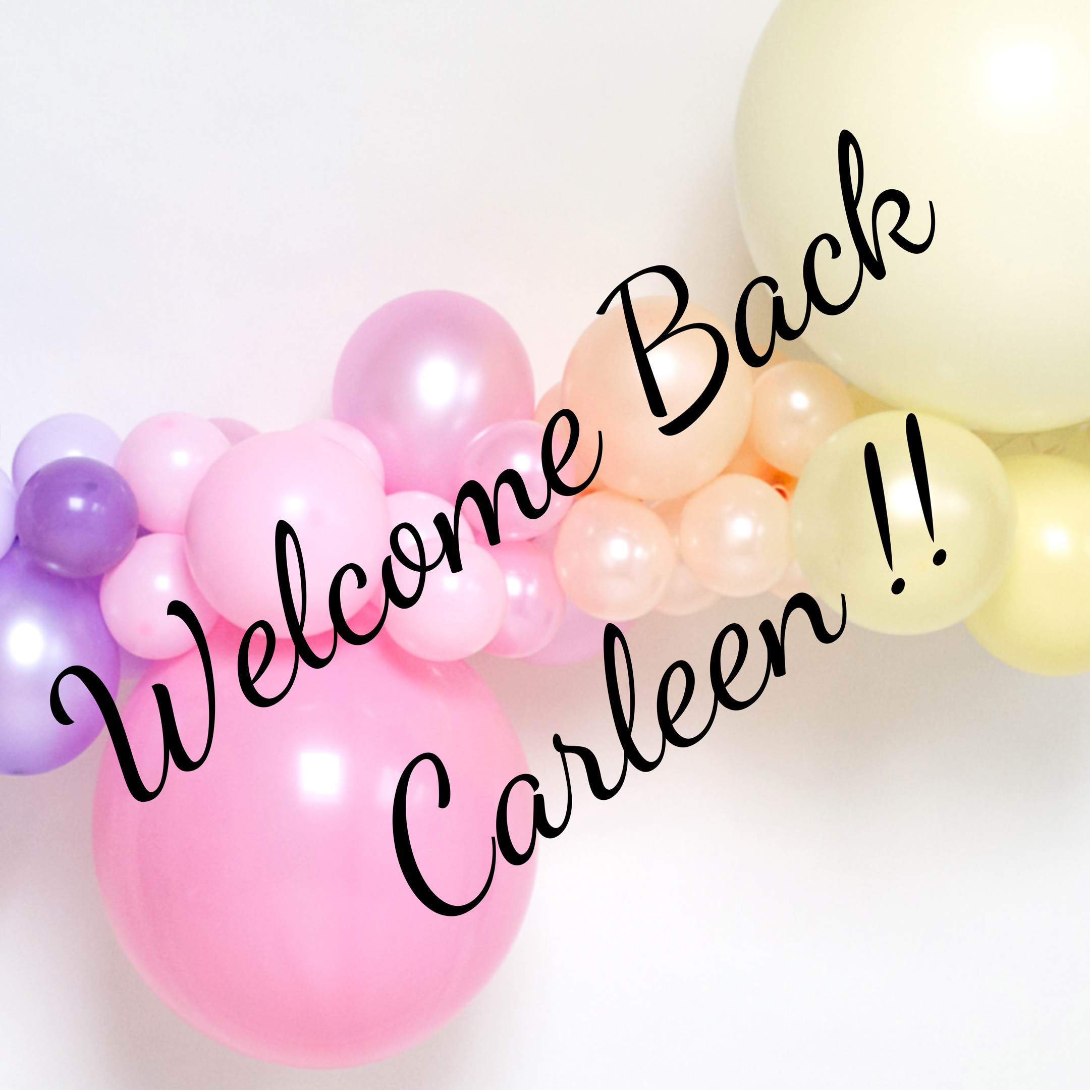 Welcome Back Carleen!