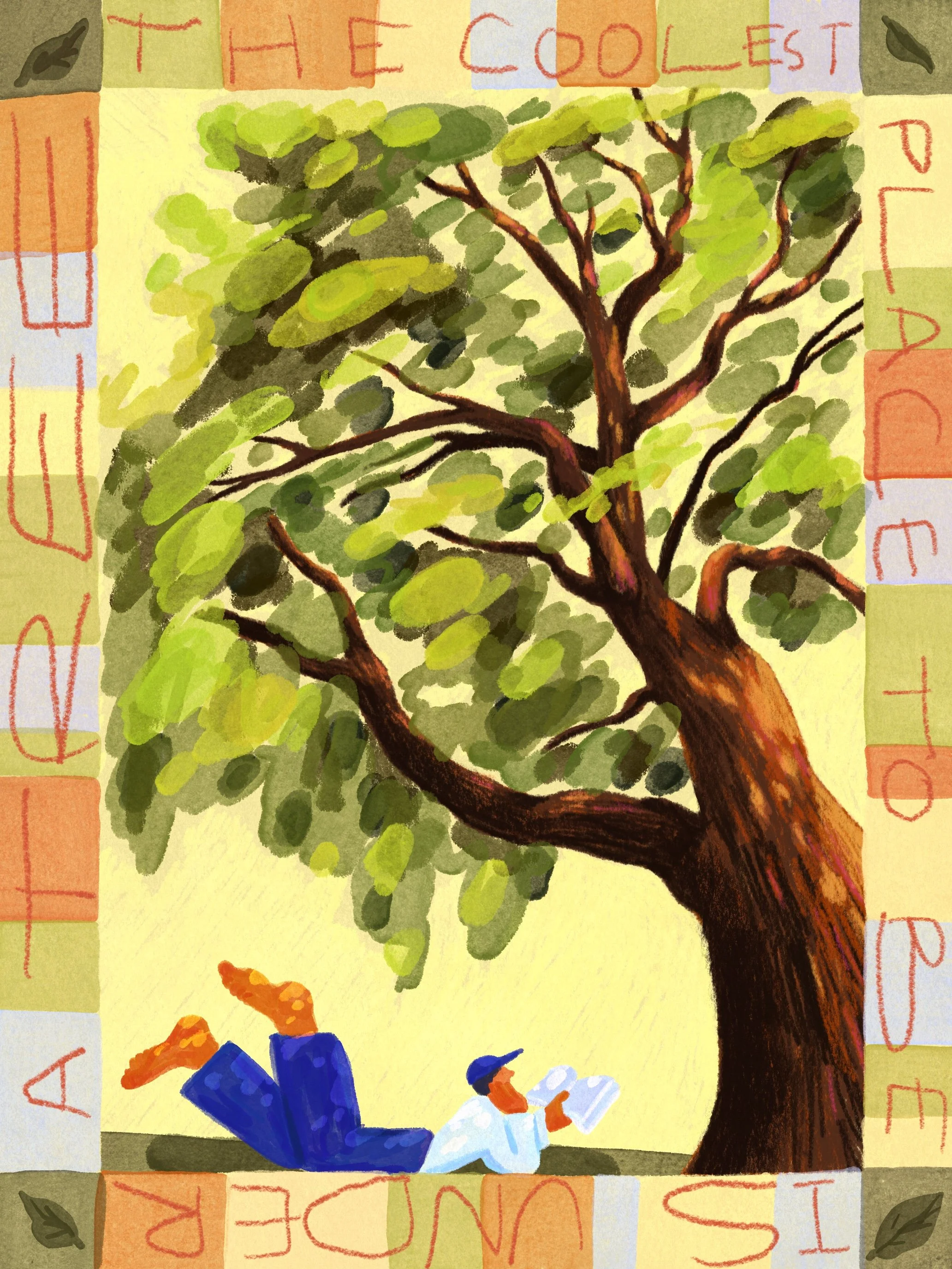 THE COOLEST PLACE TO BE IS UNDER A TREE