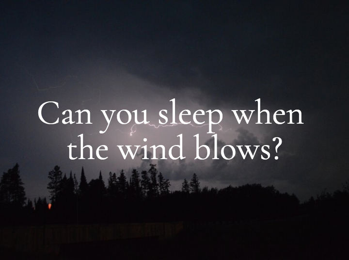 How to Sleep When the Wind Blows