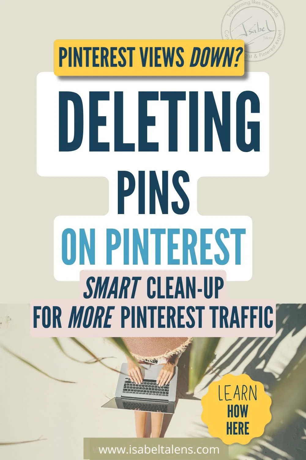 How do I delete pins from Pinterest to gain more Pinterest views without being spammy (+ when it's best to do nothing)