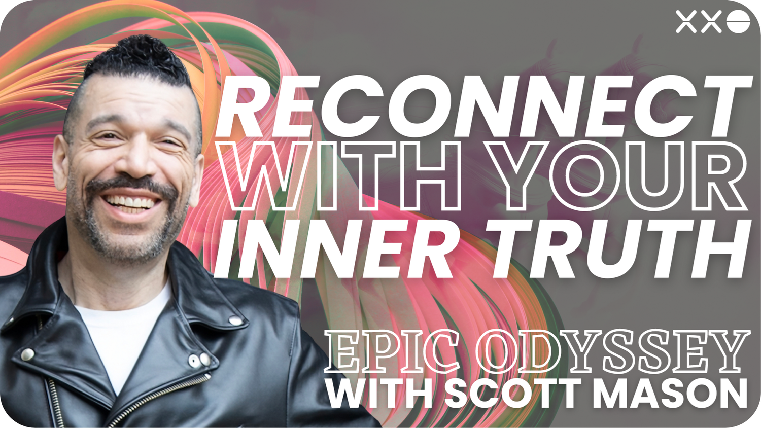 SCOTT+MASON+XXO+CONNECT+EXPERIENCE+ROOM+RECONNECT+WITH+YOUR+INNER+TRUTH.png