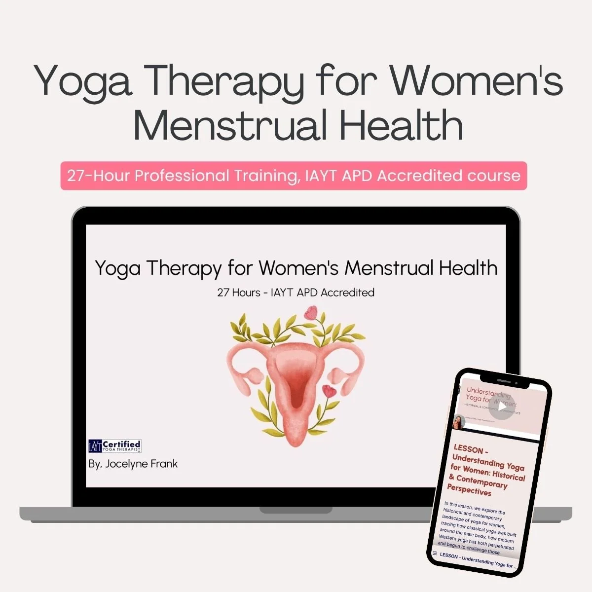 Yoga Therapy for Women's Menstrual Health, 27-Hour Professional Training, IAYT APD Accredited course