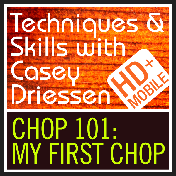 Copy of CHOP 101: My First Chop