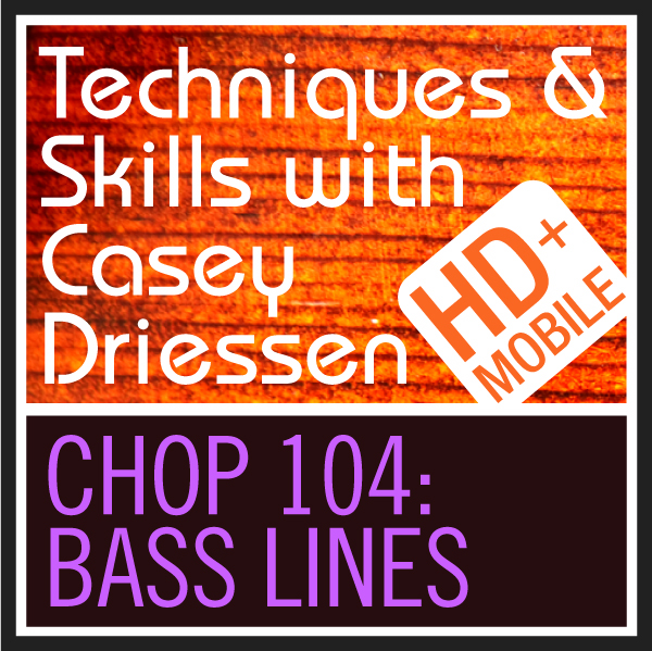 Copy of CHOP 104: Bass Lines