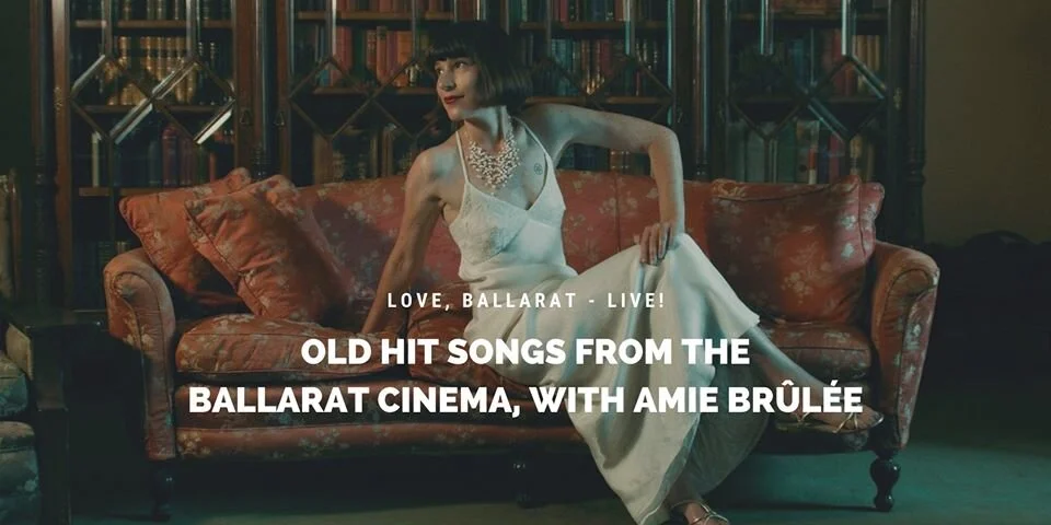 LIVE - Old Songs From The Ballarat Cinema, with Amie Brûlée