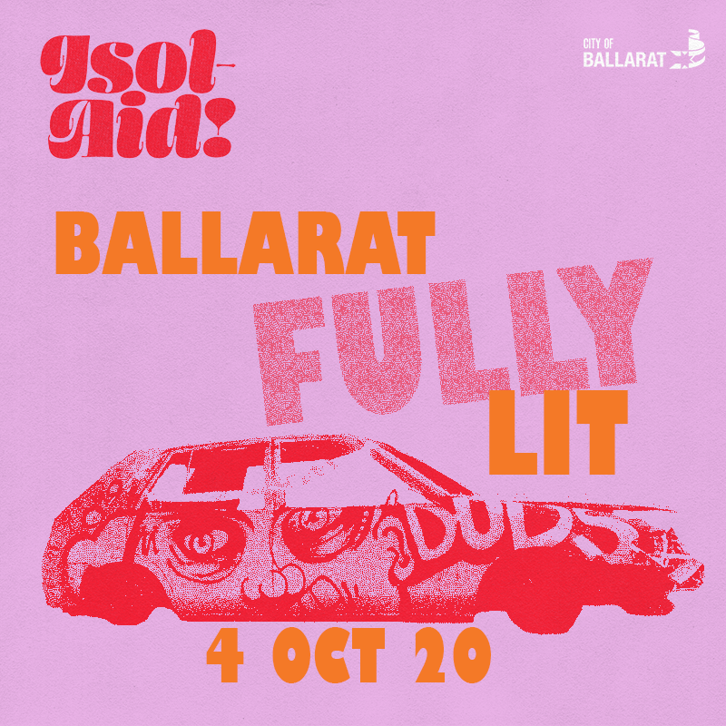 Isol-Aid: Ballarat Fully Lit!