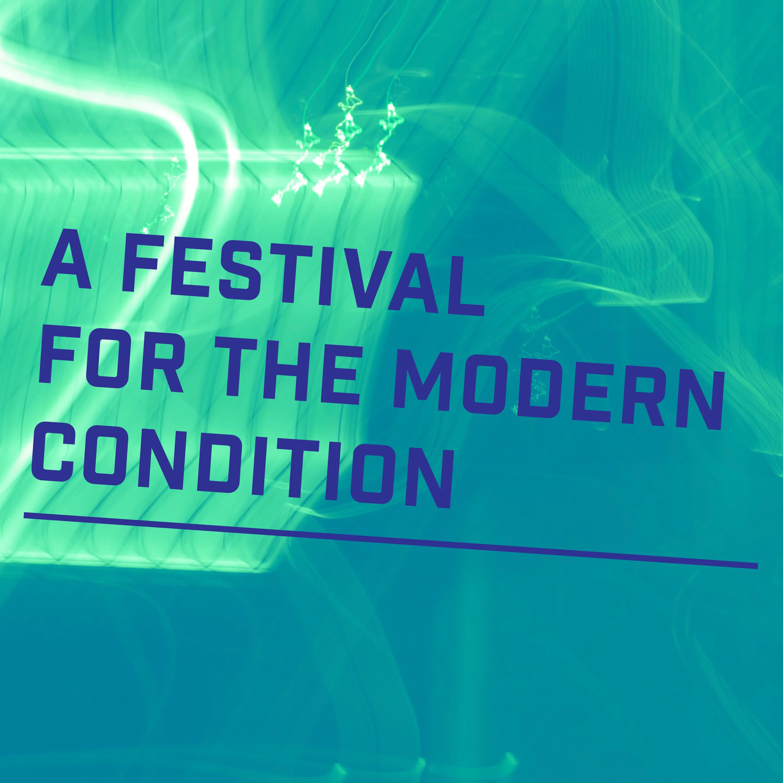 Be_Hear/Now. A festival for the modern condition.