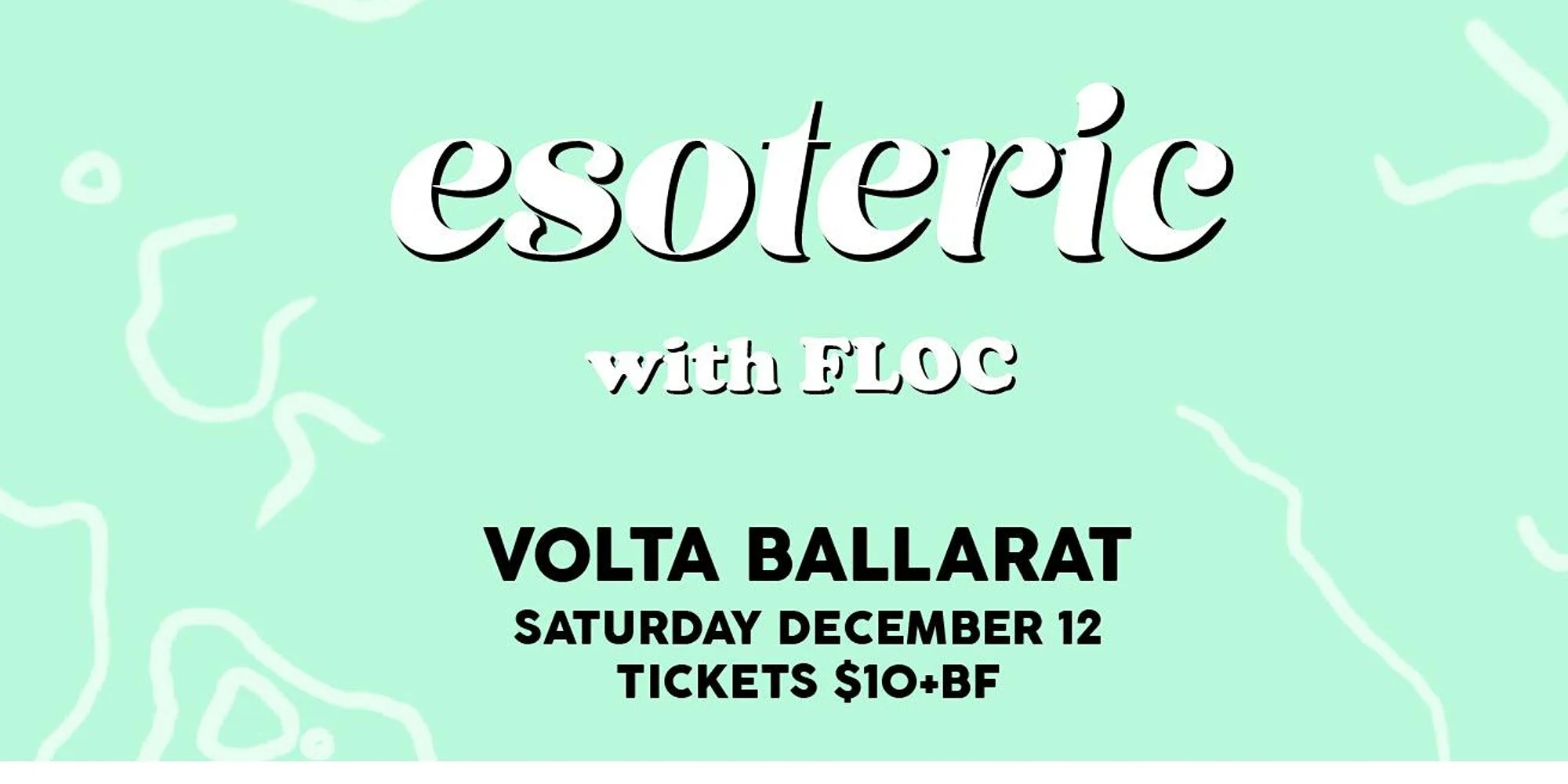 Esoteric with Floc  @ Volta  - Late show