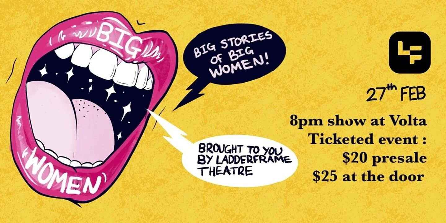ladderFrame theatre presents... Big Women