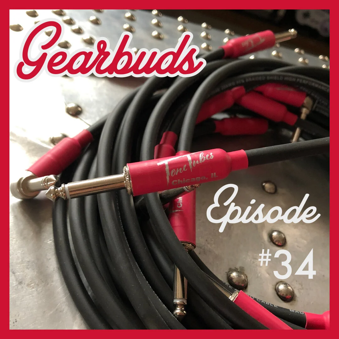 Ep. 34 - TONE TUBES ARE REAL