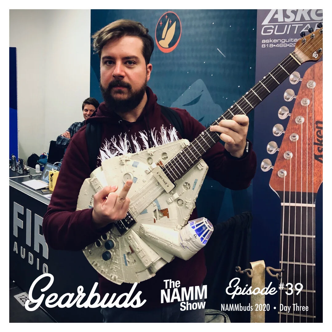 Ep. 39 - NAMMbuds 2020 Day Three