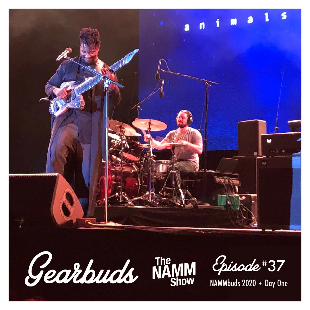 Ep. 37 - NAMMbuds 2020 Day One
