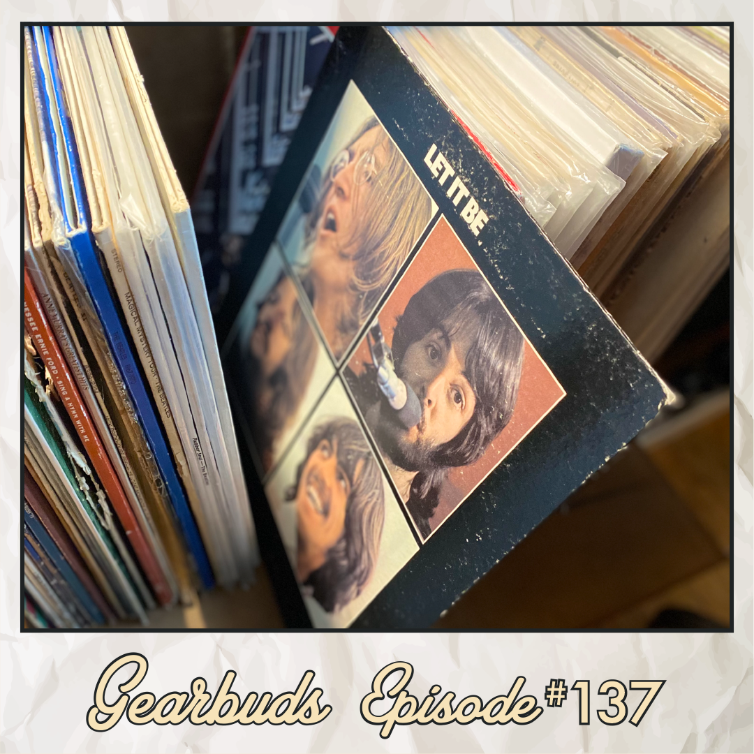 Ep. 137 - Gearbuds React to The Beatles: Get Back