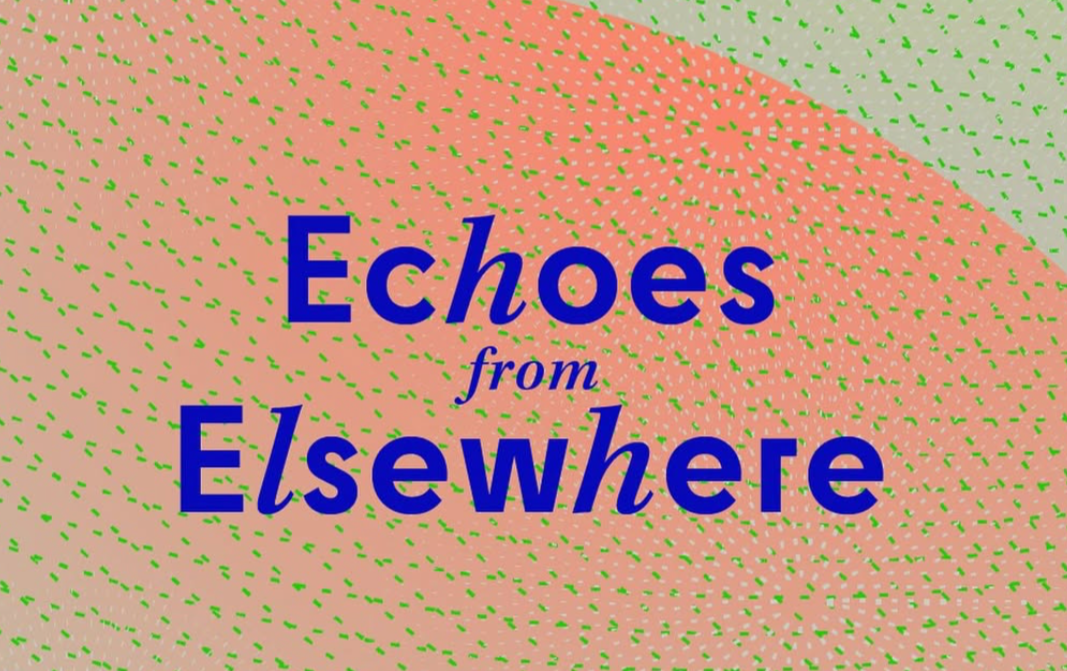  Echoes from Elsewhere at POINTSMAN