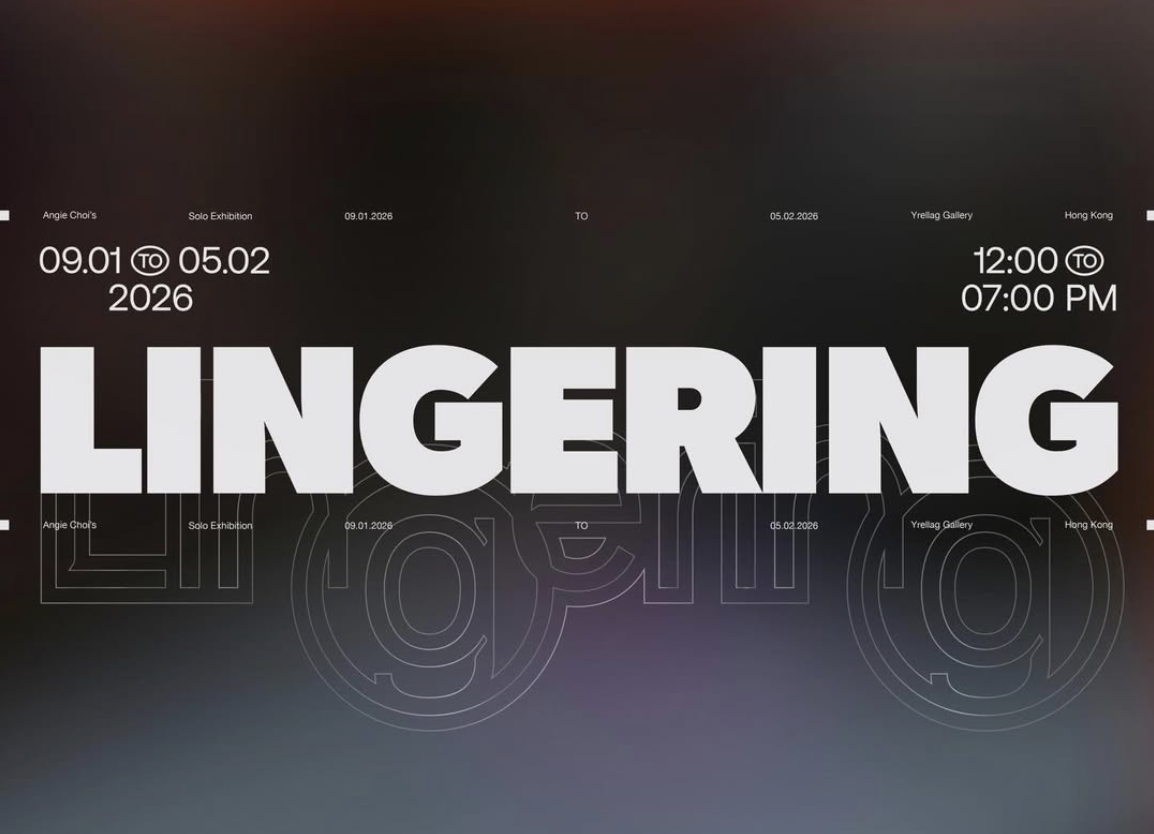  Angie Choi Nga Sze: Lingering at Yrellag Gallery