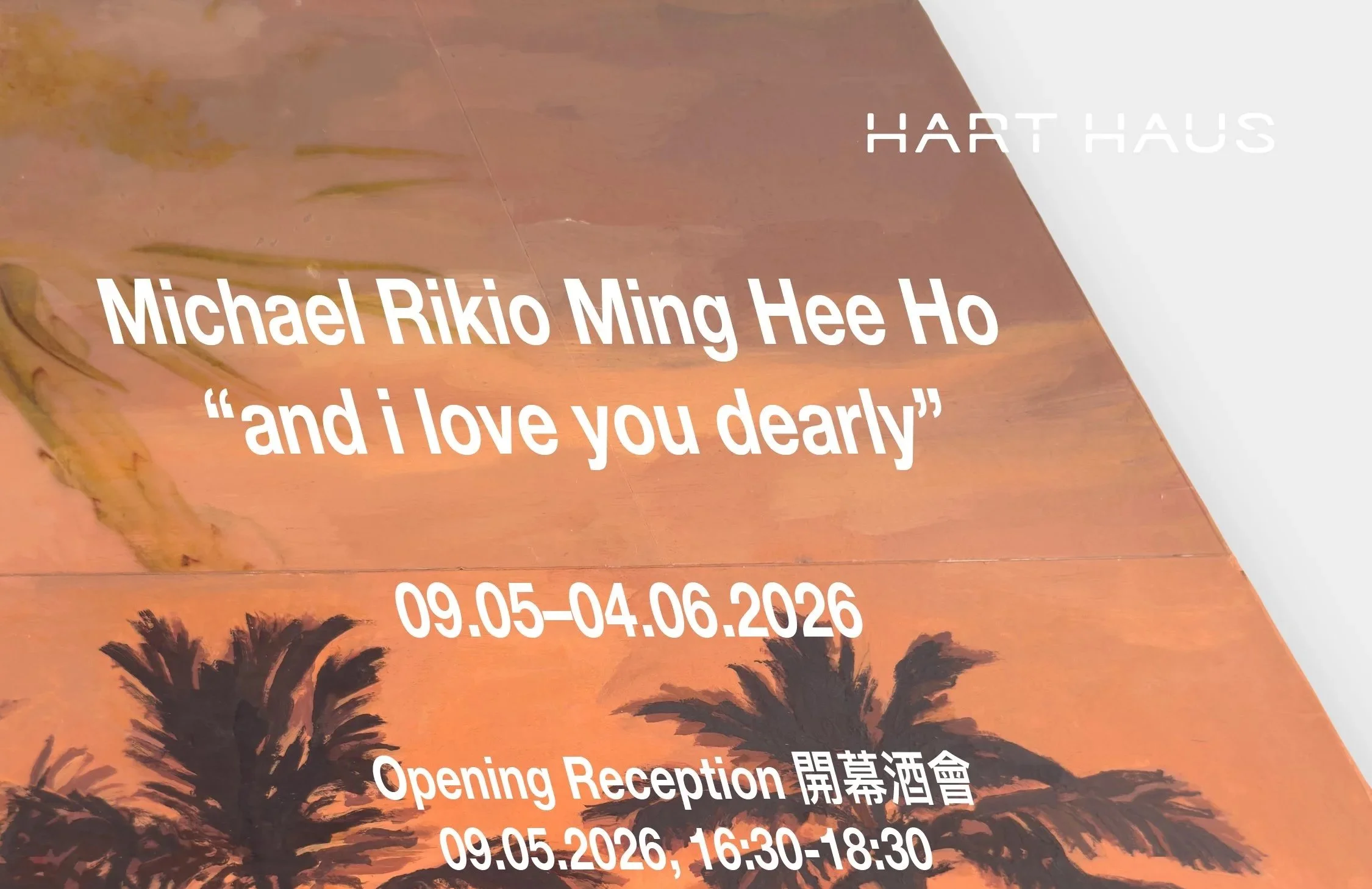 Michael Rikio Ming Hee Ho: and i love you dearly at HART HAUS