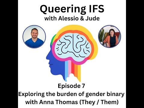 Queering IFS - Episode 7 - Exploring the burden of gender binary with Anna Thomas (They / Them)