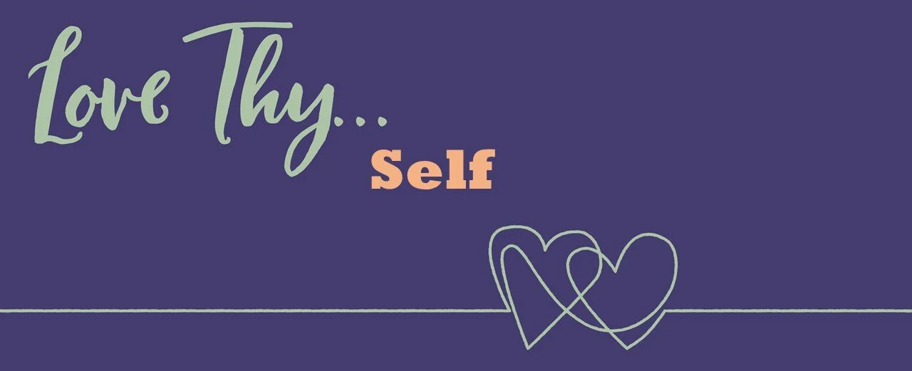 10/27/2019 - Love Thy... Self